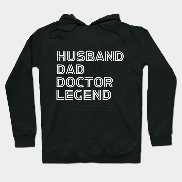 Husband Dad Doctor Legend - Funny Doctor Dad Husband Saying gift idea Hoodie by KAVA-X